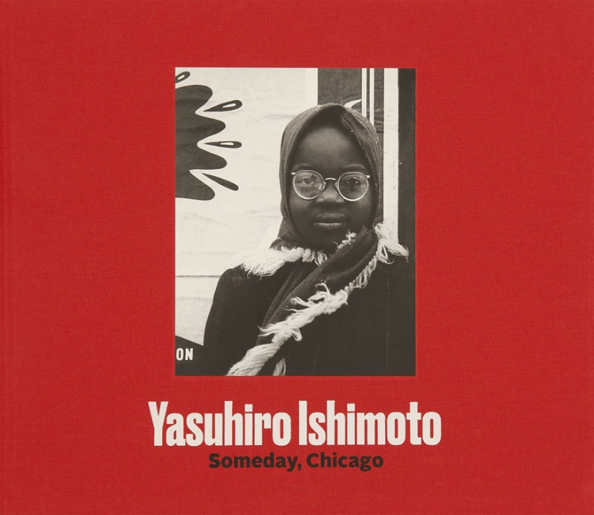 Yasuhiro Ishimoto: Someday Chicago