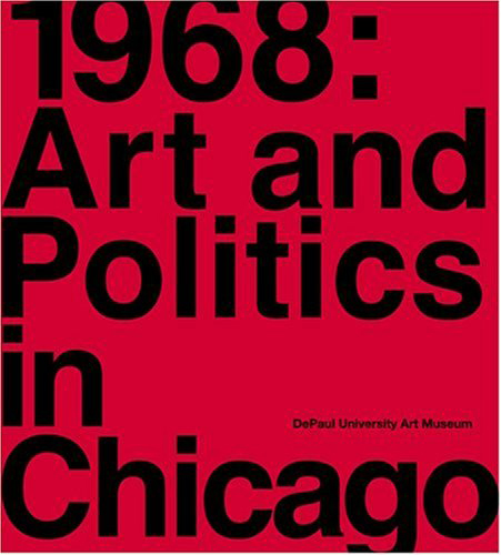 1968: Art and Politics in Chicago