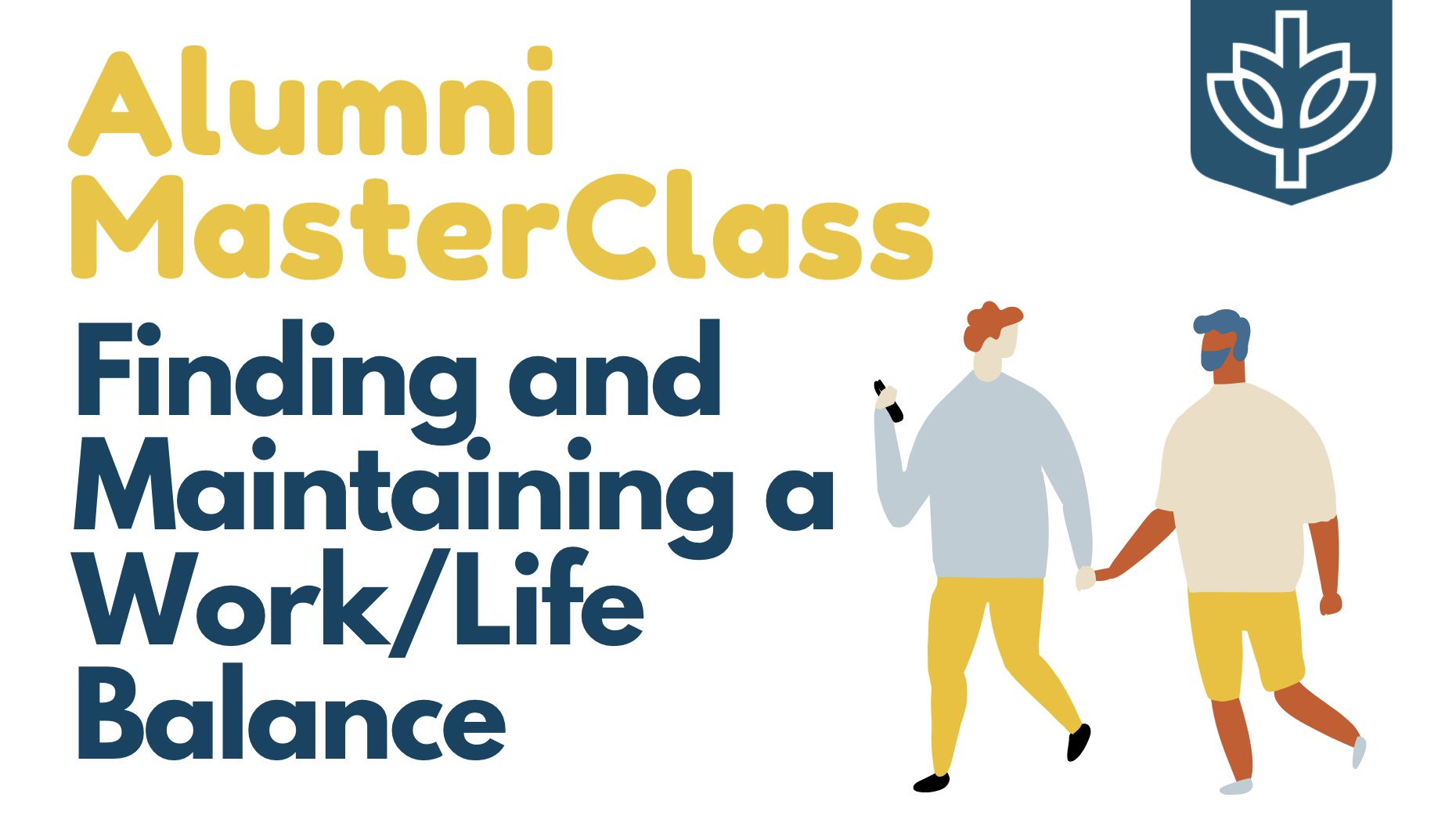 Alumni MasterClass: Finding and Maintaining a Work/Life Balance