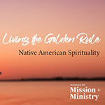 The Golden Rule in Native American Spirituality
