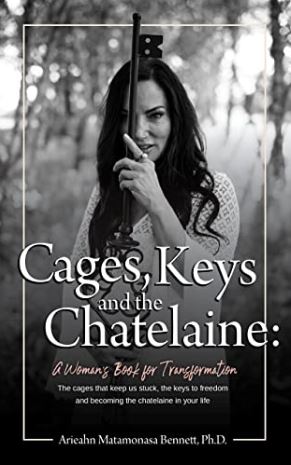 Cages, keys and the chatelaine: A woman's book for transformation