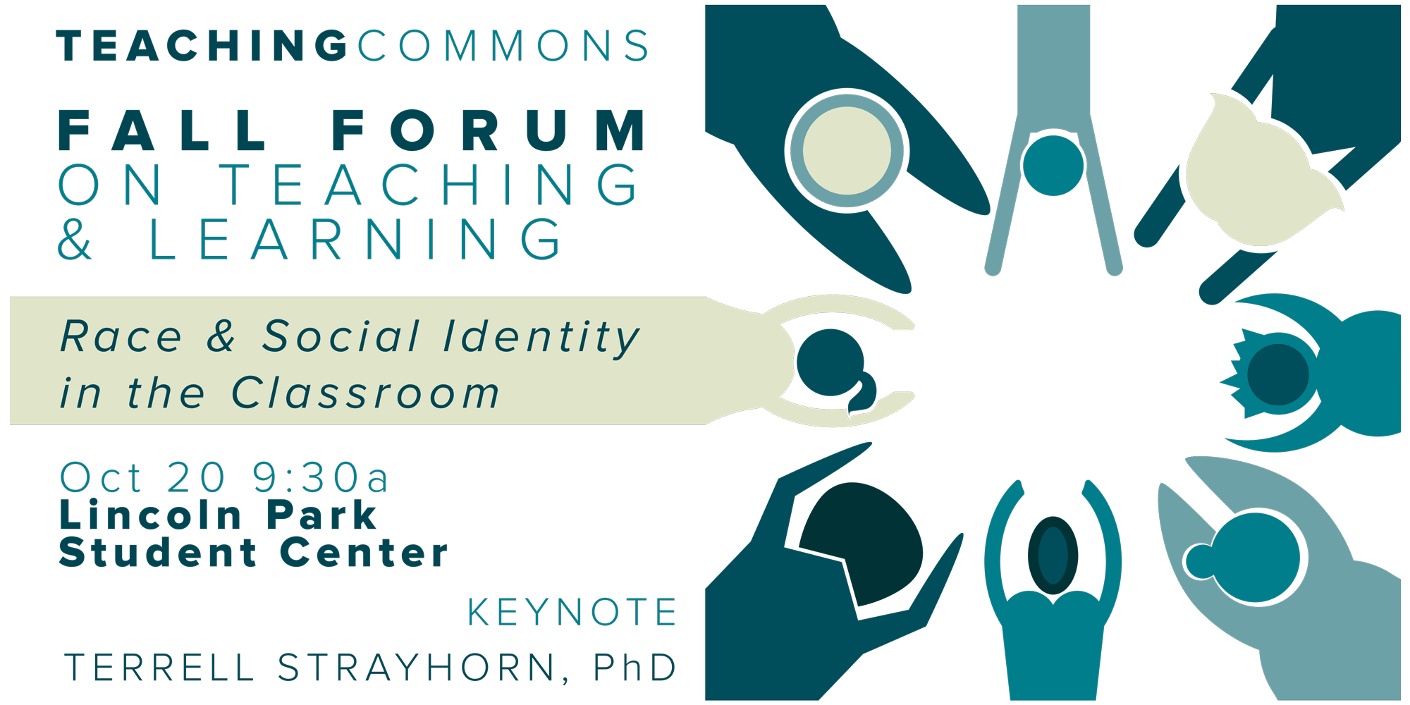 DePaul University Fall Forum 2017 Teaching Commons Fall Forum on Teaching & Learning: Race and Social Identity in the Classroom. Oct 20th, 9:30am, LPC Stu Center